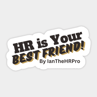 HR is Your Best Friend! Sticker